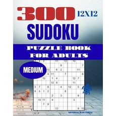 Sudoku 12x12 Puzzle for Adults – Medium (300 Puzzles): 300 Medium 12x12 Sudoku Puzzles – Large Gri