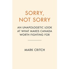 (外文書)Sorry Not Sorry: An Unapologetic Look at What Makes Canada Worth Fighting for Hardcover, Viking, English