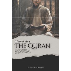 (영문도서) The Truth About The Quran Paperback, Independently Published, English, 9798301958793