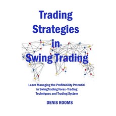 (영문도서) Trading Strategies in Swing Trading: Learn Managing the Profitability Potential in Swing Trad... Hardcover, Denis Rooms, English, 9781806153992