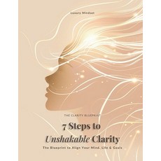 (英文圖書)The Clarity Blueprint - 7 Steps to Unshakable Clarity: The Blueprint to Align Yo... 平裝版, Independently Published, 英文