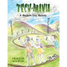 (英文圖書)Tech-Mania: A Modern Day Malady 平裝版, Archway Publishing, 英文