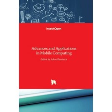 (영문도서) Advances and Applications in Mobile Computing Hardcover, Intechopen, English, 9789535104322