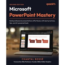 (영문도서)Microsoft PowerPoint Mastery - Second Edition: Build professional presentations... Paperback, Packt Publishing, English, 9781835882245