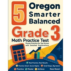 (영문도서)5 Oregon Smarter Balanced Grade 3 Math Practice Tests: Proven Practice for Top S... Paperback, Effortless Math Education, English, 9798896476429