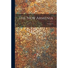 (영문도서) The New Armenia; Volume 8 Paperback, Legare Street Press, English, 9781021860835