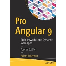 Pro Angular 9: Build Powerful and Dynamic Web Apps Paperback, Apress