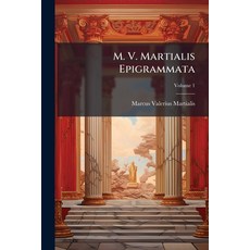 (영문도서)M. V. Martialis Epigrammata; Volume 1 Paperback, Nabu Press, English, 9781272523480
