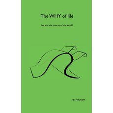 (영문도서)The why of life: ilsa and the course of the world Paperback, Bod - Books on Demand, English, 9783819299858