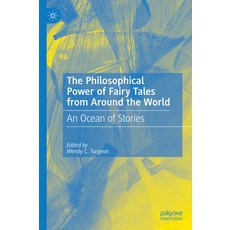 (영문도서) The Philosophical Power of Fairy Tales from Around the World: An Ocean of Stories Hardcover, Palgrave MacMillan, English, 9783031603723