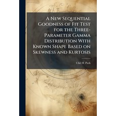 (영문도서)A New Sequential Goodness of Fit Test for the Three-Parameter Gamma Distribution... Paperback, Hutson Street Press, English, 9781025104270