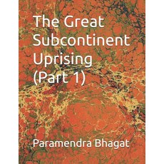 (영문도서)The Great Subcontinent Uprising (Part 1) Paperback, Independently Published, English, 9798277290996