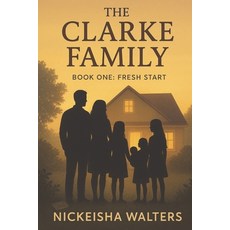 (영문도서)The Clarke Family Fresh Start Paperback, Independently Published, English, 9798276107707