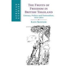 The Fruits of Freedom in British Togoland, Cambridge University Press