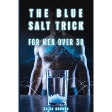 (英文圖書)The Blue Salt Trick for Men Over 30: Boost Energy Strength and Vitality Natura... 平裝版, Independently Published, 英文
