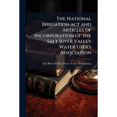 (영문도서)The National Irrigation act and Articles of Incorporation of the Salt River Vall... Paperback, Nabu Press, English, 9781176870888