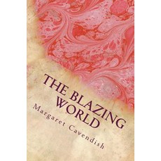 (영문도서)The Blazing World Paperback, Createspace Independent Pub..., English, 9781542924627
