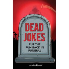 (영문도서) Dead Jokes: Put the Fun Back in Funeral Paperback, Independently Published, English, 9781724152206