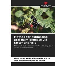 (영문도서)Method for estimating acai palm biomass via factor analysis Paperback, Our Knowledge Publishing, English, 9786208491161
