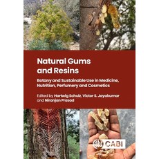 (英文圖書)Natural Gums and Resins: Botany and Sustainable Uses in Medicine Nutrition Per... 精裝版, Cab International, 英文
