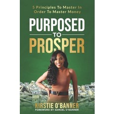 (英文圖書)Purposed To Prosper: 5 Principles To Master In Order To Master Money 平裝版, Kirstie O'Banner, 英文