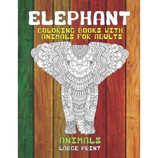 Coloring Books with Animals for Adults - Animals - Large Print - Elephant Paperback, Independently Published, English, 9798706593155