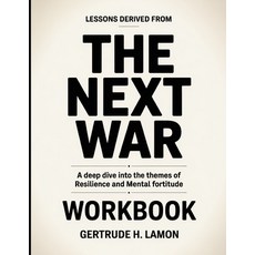 (영문도서)Lessons Derived From The Next War: A Deep Dive into the Themes of Resilience and... Paperback, Independently Published, English, 9798195714505