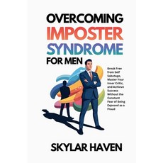 (영문도서)Overcoming Imposter Syndrome for Men: Break Free from Self Sabotage Master Your... Paperback, Independently Published, English, 9798244730258