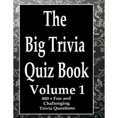 The Big Trivia Quiz Book Volume 1: 800 Questions Teasers and Stumpers For When You Have Nothing B... Paperback, Independently Published, English, 9798573684895