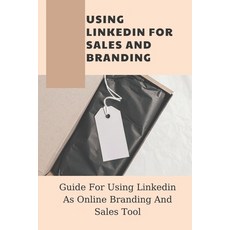 (영문도서) Using Linkedin For Sales And Branding: Guide For Using Linkedin As Online Branding And Sales ... Paperback, Independently Published, English, 9798548294425