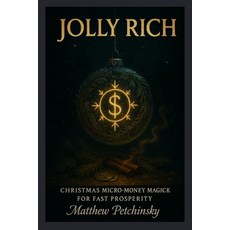 (英文圖書)Jolly Rich: Christmas Micro-Money Magick for Fast Prosperity 平裝版, Apophis Enterprises LLC, 英文