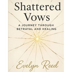 (英文圖書)Shattered Vows: A Journey Through Betrayal and Healing 平裝版, Independently Published, 英文