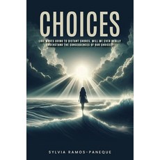 (영문도서) Choices: Like Waves Going to Dis-Tant Shores Will We Ever Really Understand th... Paperback, Ach Publishing, English, 9798330557172
