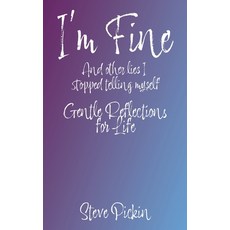 (영문도서)I'M FINE (And Other Lies I Stopped Telling Myself) Paperback, River Wild, English, 9781738544080