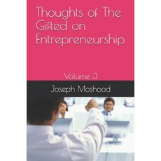 Thoughts of The Gifted on Entrepreneurship: Volume 3 Paperback, Independently Published