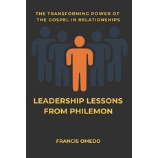(영문도서)Leadership Lessons from Philemon: The Transforming Power of the Gospel in Relati... Paperback, Independently Published, English, 9798277324943