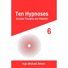 (영문도서) Ten Hypnoses 6: Suicidal Thoughts and Attempts Paperback, Independently Published, English, 9798334010208