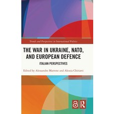 (영문도서)The War in Ukraine NATO and European Defence: Italian Perspectives Hardcover, Routledge, English, 9781032903002