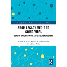 (영문도서)From Legacy Media to Going Viral: Generational Media Use and Citizen Engagement Paperback, Routledge, English, 9781032486741