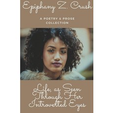 (영문도서) Life as Seen Through Her Introverted Eyes Paperback, Epiphany Crush, English, 9798201423995