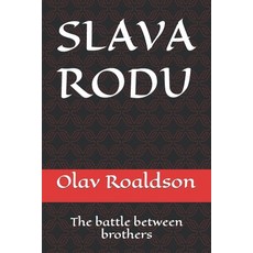 (영문도서) Slava Rodu: The battle between brothers Paperback, Independently Published, English, 9798871966020