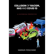 (英文圖書)Collision of Racism NHS and Covid-19: A Historical Perspective 平裝版, Marcia M Publishing House, 英文