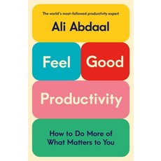 (영문도서) Feel-Good Productivity: How to Do More of What Matters to You Hardcover, Celadon Books, English, 9781250865038