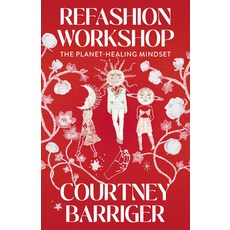 (영문도서) Refashion Workshop: The Planet-Healing Mindset Paperback, Changemakers Books, English, 9781803414225