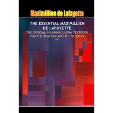 (영문도서)The Essential Maximillien de Lafayette: The Official Anunnaki Ulema Textbook for... Paperback, Lulu.com, English, 9781257376995