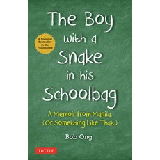 (영문도서)The Boy with a Snake in His Schoolbag: A Memoir from Manila (or Something Like T... Hardcover, Tuttle Publishing, English, 9780804859202