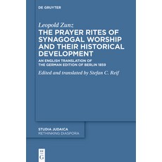 (영문도서)The Prayer Rites of Synagogal Worship and Their Historical Development: Edited a... Paperback, de Gruyter, English, 9783112215197