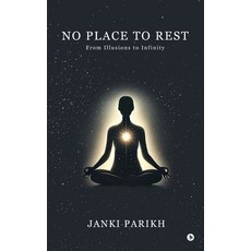 (영문도서) No Place to Rest: From Illusions to Infinity Hardcover, Notion Press, English, 9798896994800