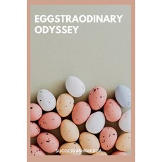 (영문도서) Eggstraodinary Odyssey Paperback, Independently Published, English, 9798876237392
