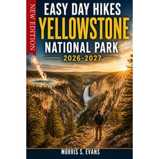 (영문도서)Easy Day Hikes Yellowstone National Park 2026-2027: Waterfall Trails Geyser Bas... Paperback, Independently Published, English, 9798180009395 Independently Published, English, 9798180009395